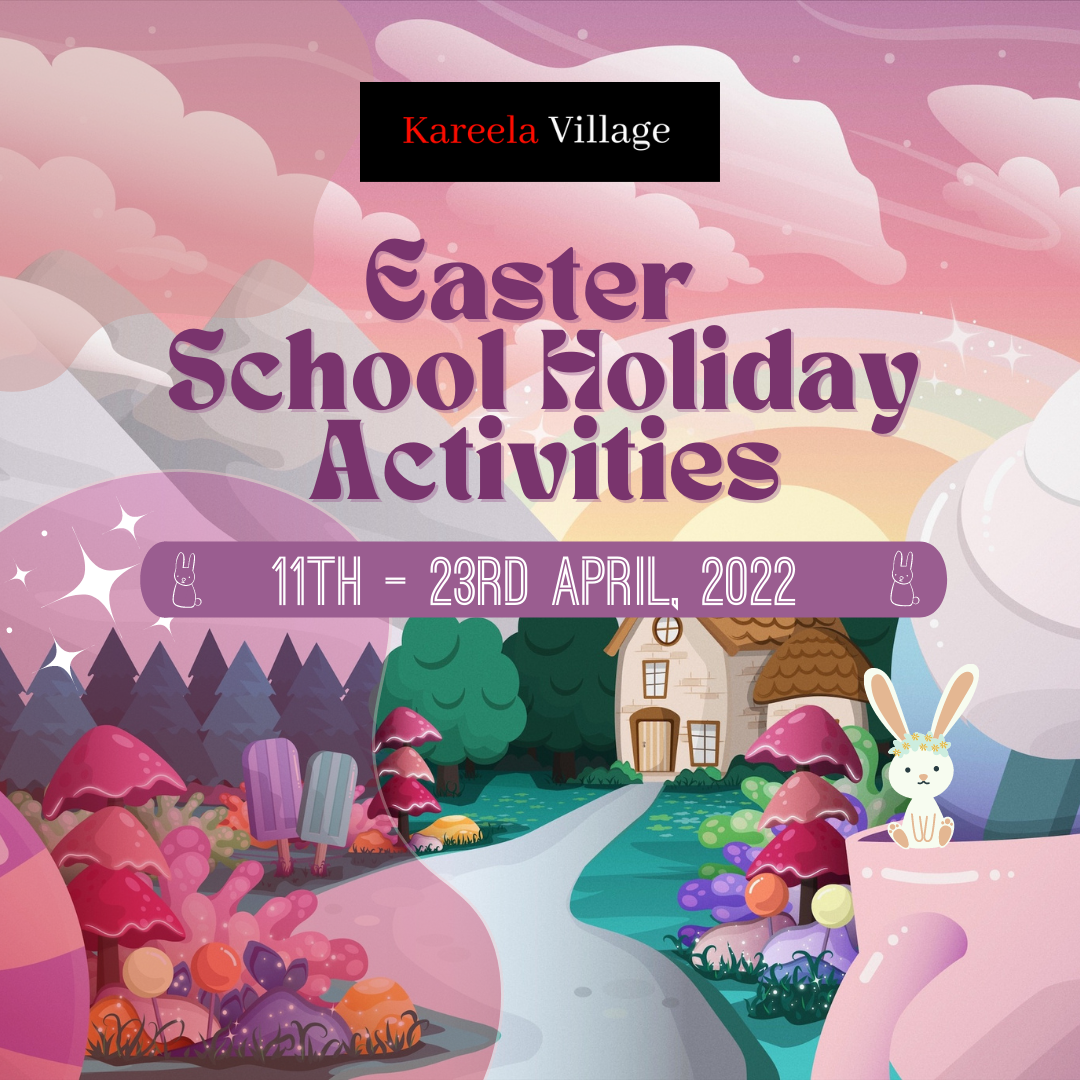 Easter School Holiday Activities at Kareela Village